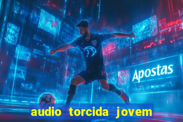 audio torcida jovem do flamengo